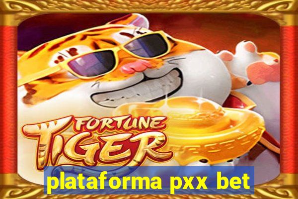 plataforma pxx bet