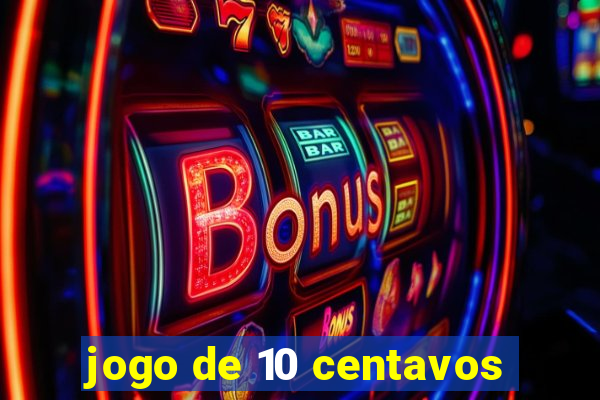 jogo de 10 centavos