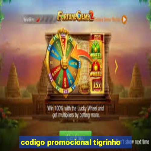 codigo promocional tigrinho