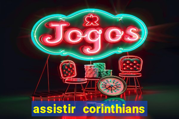 assistir corinthians fut max