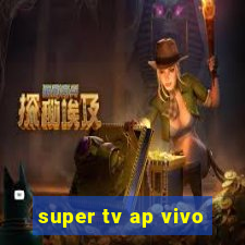 super tv ap vivo