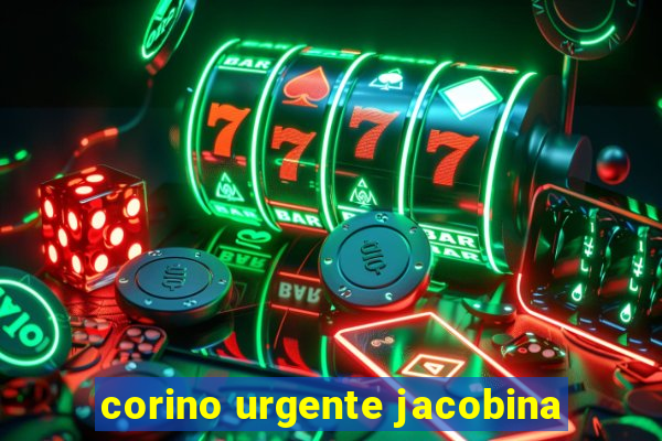 corino urgente jacobina