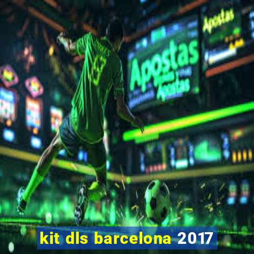 kit dls barcelona 2017