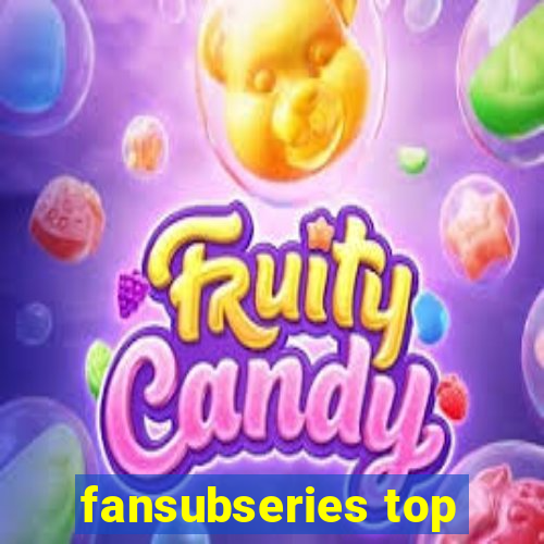 fansubseries top