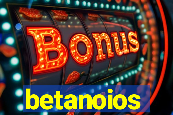 betanoios