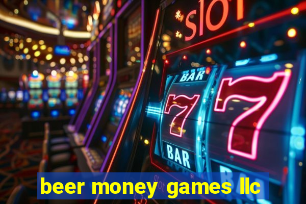 beer money games llc