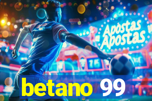 betano 99