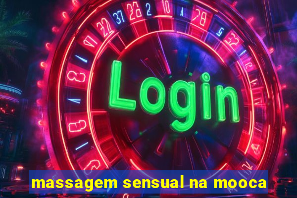 massagem sensual na mooca