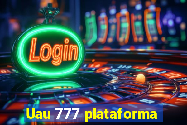 Uau 777 plataforma