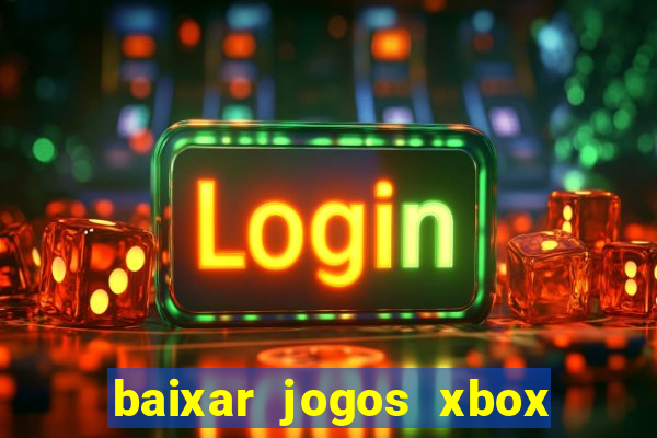 baixar jogos xbox 360 iso usando utorrent