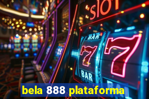 bela 888 plataforma