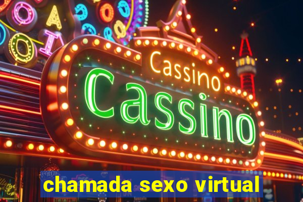 chamada sexo virtual