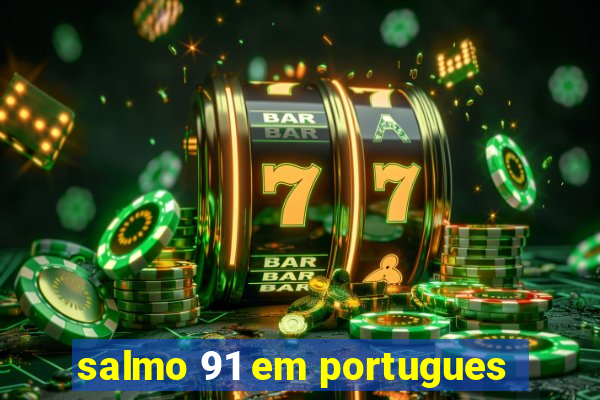 salmo 91 em portugues