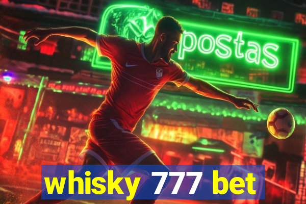 whisky 777 bet