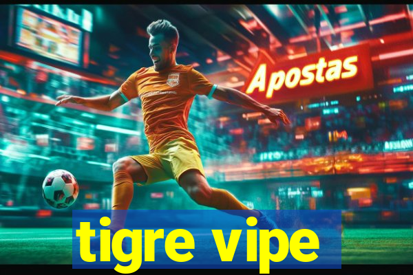 tigre vipe