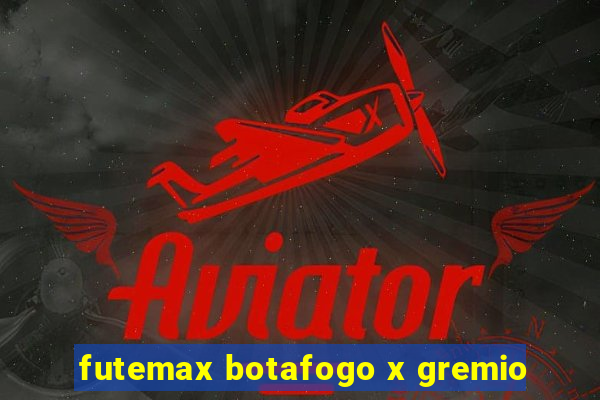 futemax botafogo x gremio