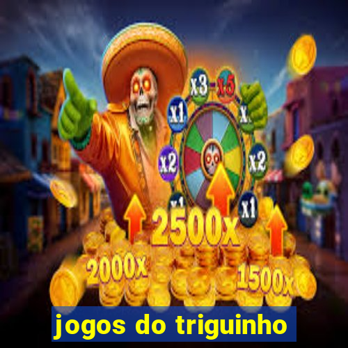 jogos do triguinho