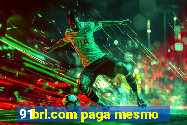 91brl.com paga mesmo