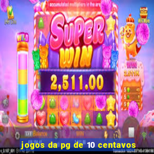 jogos da pg de 10 centavos