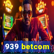 939 betcom