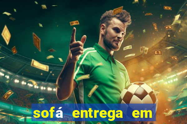 sofá entrega em 24 horas