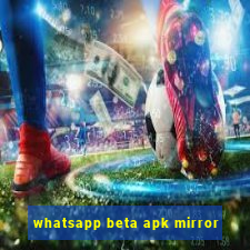 whatsapp beta apk mirror