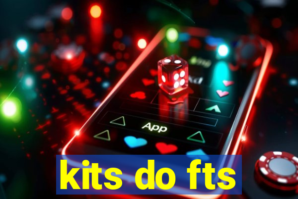 kits do fts