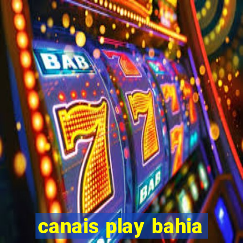 canais play bahia