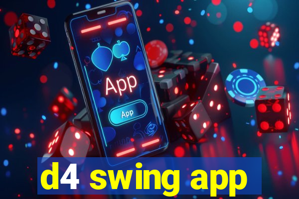 d4 swing app