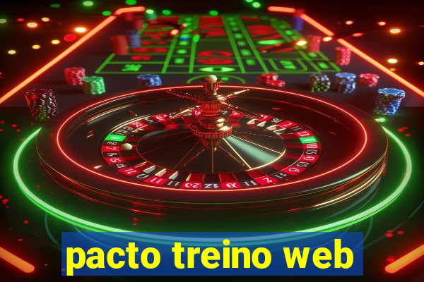 pacto treino web