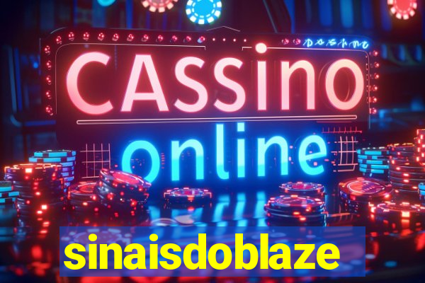 sinaisdoblaze