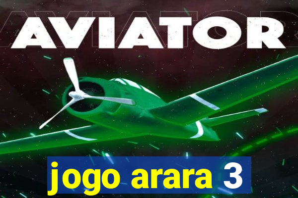 jogo arara 3