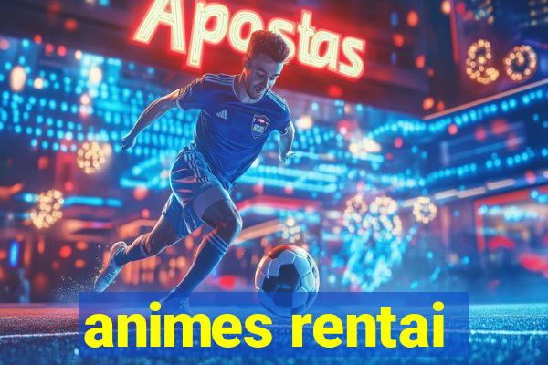 animes rentai