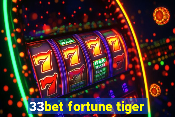 33bet fortune tiger