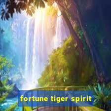 fortune tiger spirit