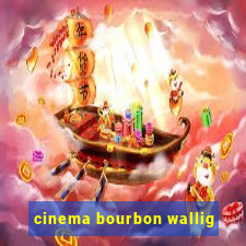 cinema bourbon wallig