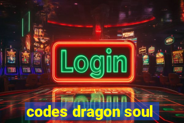 codes dragon soul