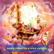 mapa cobertura vivo celular