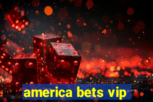 america bets vip