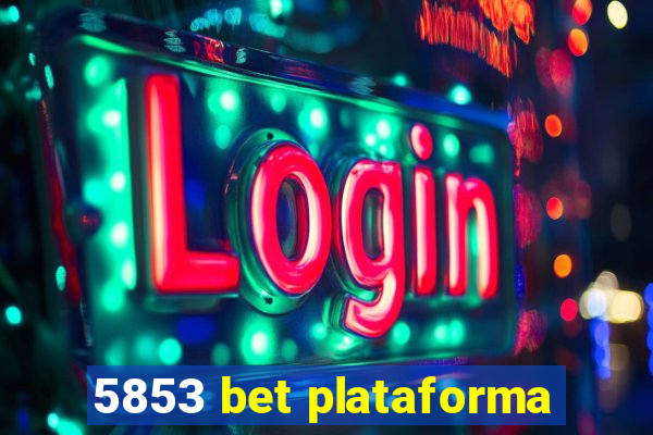 5853 bet plataforma