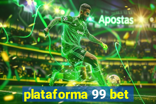 plataforma 99 bet