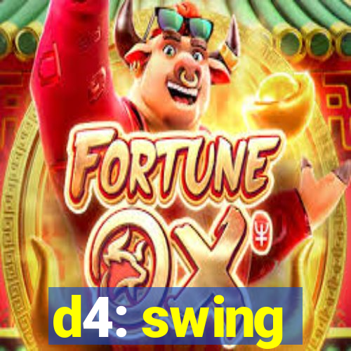 d4: swing