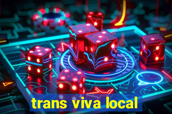 trans viva local