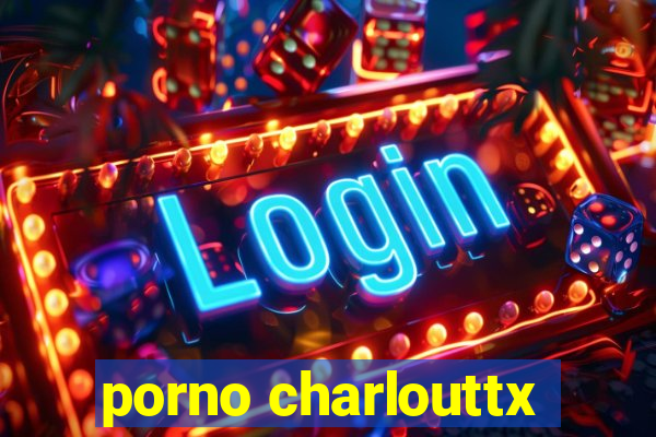 porno charlouttx