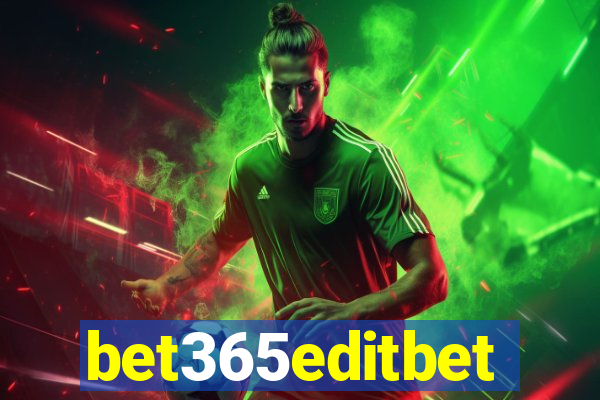 bet365editbet