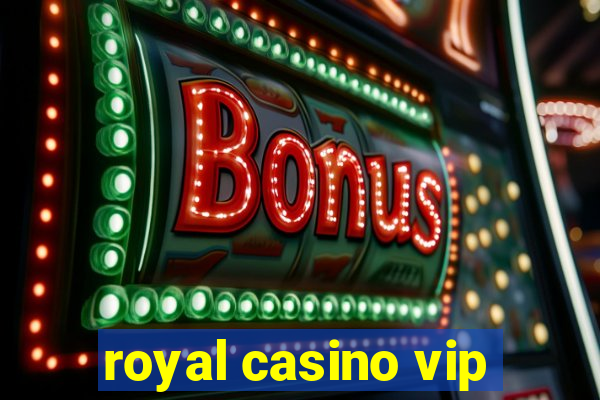 royal casino vip