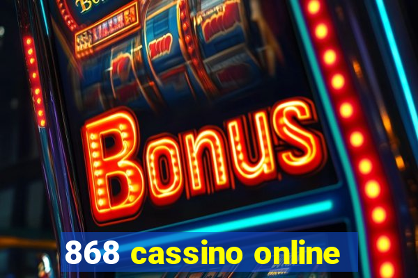 868 cassino online