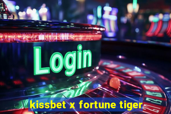 kissbet x fortune tiger