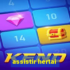 assistir hertai