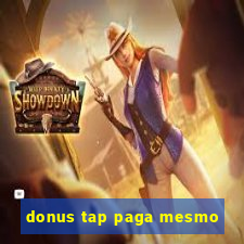 donus tap paga mesmo